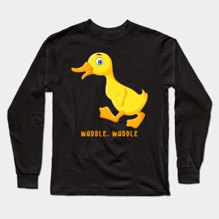 Cute Duck Waddle Waddle Long Sleeve T-Shirt